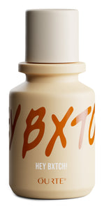 Hey Bxtch - Ourte - Bloom Perfumery