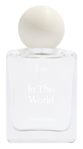 In This World - Liis - Bloom Perfumery