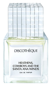 Heathens Cowboys And The Santa Ana Winds - Discothèque - Bloom Perfumery