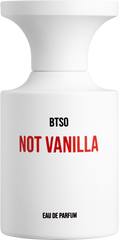 NOT VANILLA - BORNTOSTANDOUT - Bloom Perfumery